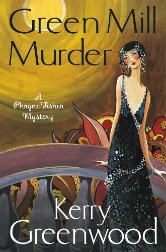 Kerry Greenwood The Green Mill Murder
