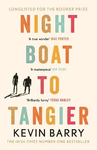 Kevin Barry Night Boat to Tangier