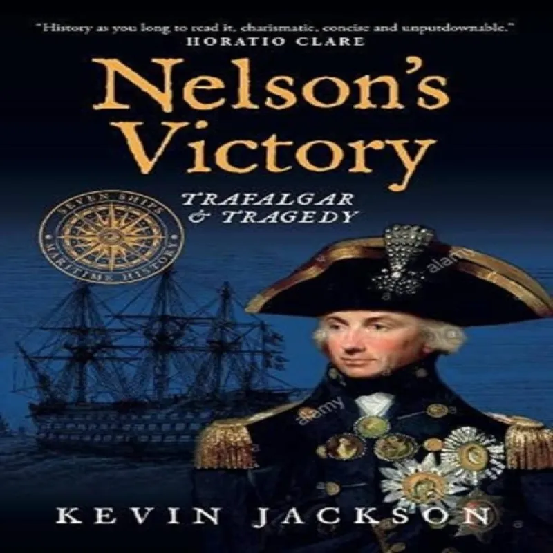 Kevin Jackson Nelson's Victory: Trafalgar & Tragedy Paperback Book Multicolor