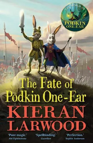 Kieran Larwood The Fate of Podkin One-Ear