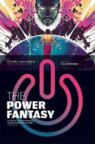 Kieron Gillen The Power Fantasy Volume 1
