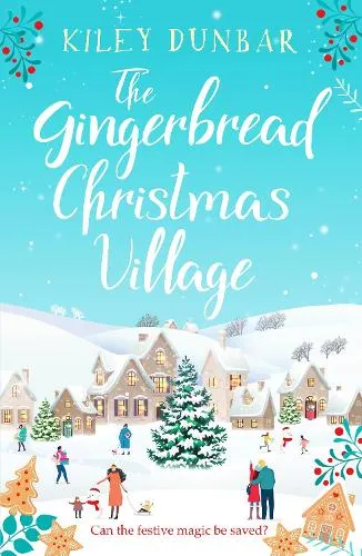 Kiley Dunbar The Gingerbread Christmas Village