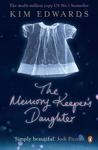 Kim Edwards The Memory Keeper's Daughter