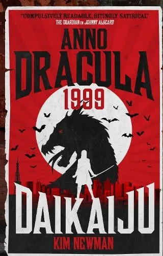 Kim Newman Anno Dracula 1999: Daikaiju