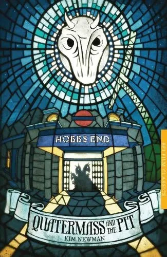 Kim Newman Quatermass and the Pit