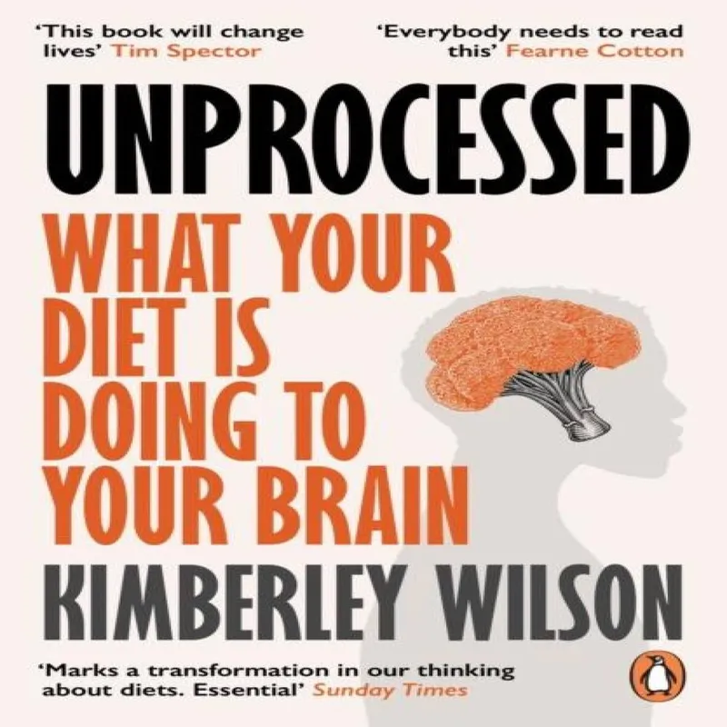 Ebury Publishing Unprocessed : What Your Diet Is Doing To Your Brain