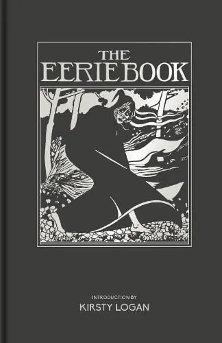 Kirsty Logan The Eerie Book
