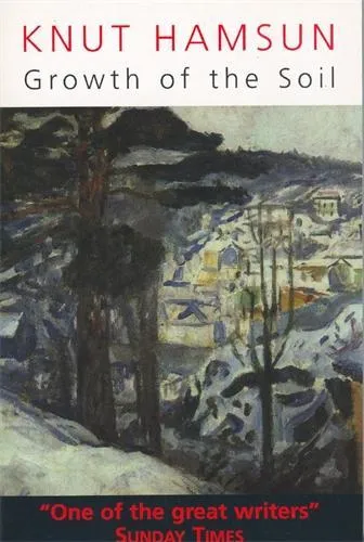 Knut Hamsun Growth of the Soil
