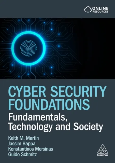 Kogan Page Ltd Cyber Security Foundations : Fundamentals, Technology And Society