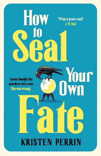 Kristen Perrin How To Seal Your Own Fate