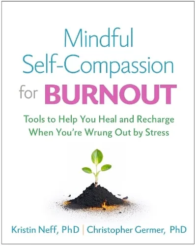 Kristin Neff Mindful Self-Compassion for Burnout