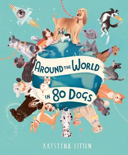 Kristyna Litten Around the World in 80 Dogs