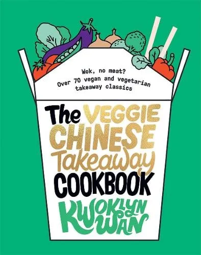 Kwoklyn Wan The Veggie Chinese Takeaway Cookbook