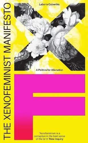 Laboria Cuboniks The Xenofeminist Manifesto