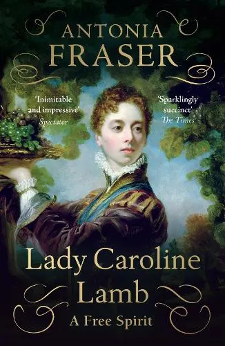 Lady Antonia Fraser Lady Caroline Lamb