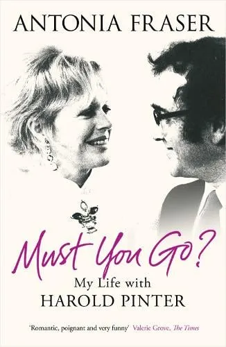 Lady Antonia Fraser Must You Go?