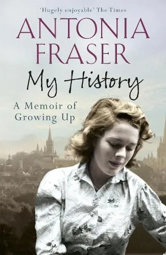 Lady Antonia Fraser My History
