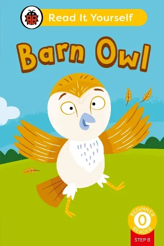 Ladybird Barn Owl (Phonics Step 8): Read It Yourself - Level 0 Beginner Reader