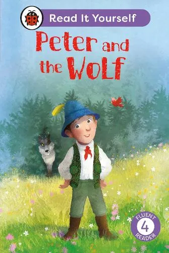 Ladybird Peter and the Wolf: Read It Yourself - Level 4 Fluent Reader