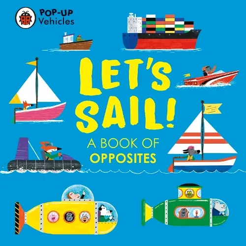 Ladybird Pop-Up Vehicles: Let’s Sail!