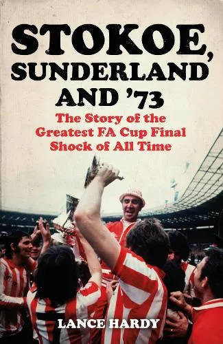 Lance Hardy Stokoe, Sunderland and 73