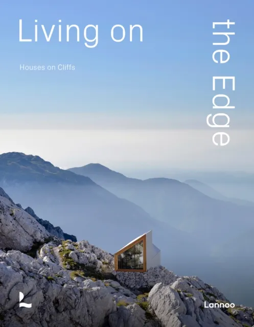 Lannoo Publishers Living On The Edge : Houses On Cliffs