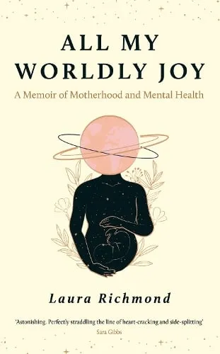 Laura Richmond All My Worldly Joy