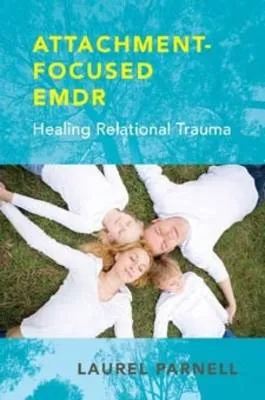 Laurel Parnell Attachment-Focused Emdr