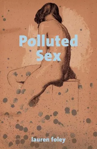 Lauren Foley Polluted Sex