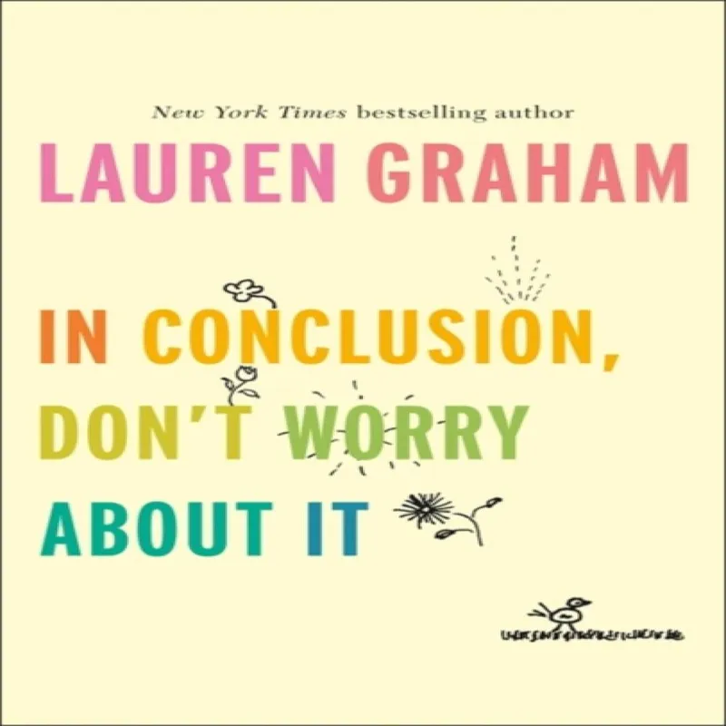 Little, Brown Book Group In Conclusion, Don'T Worry About It