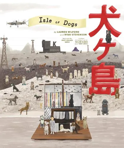 Lauren Wilford The Wes Anderson Collection: Isle of Dogs