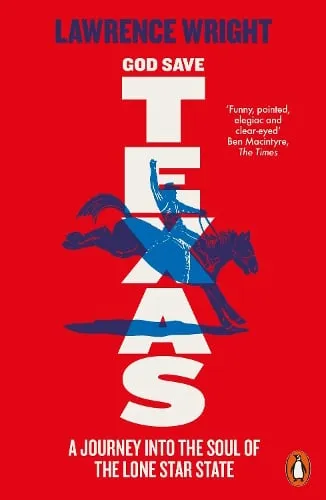 Lawrence Wright God Save Texas