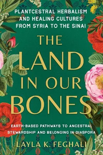 Layla K. Feghali The Land in Our Bones