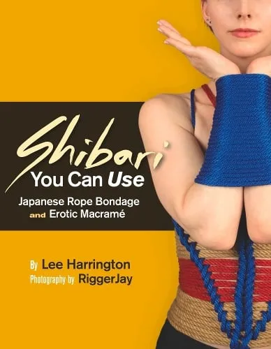 Lee Harrington Shibari You Can Use