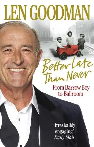Len Goodman Better Late Than Never