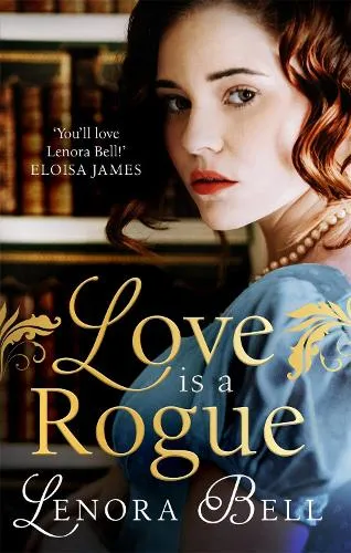 Lenora Bell Love Is a Rogue