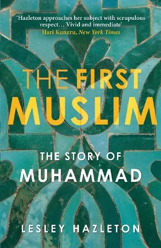 Lesley Hazleton The First Muslim