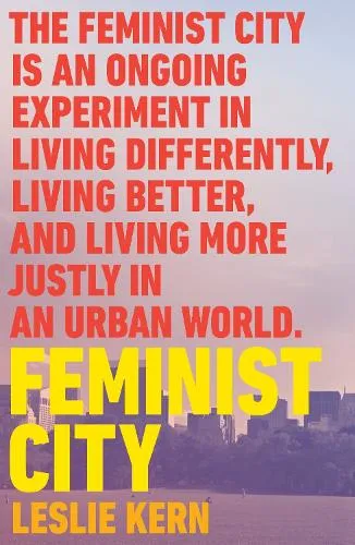 Leslie Kern Feminist City