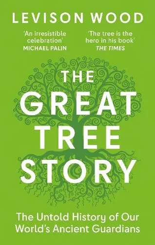 Levison Wood The Great Tree Story