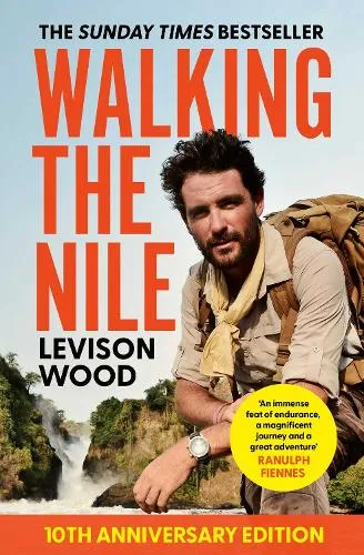 Levison Wood Walking the Nile