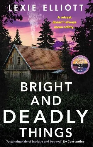 Lexie Elliott Bright and Deadly Things