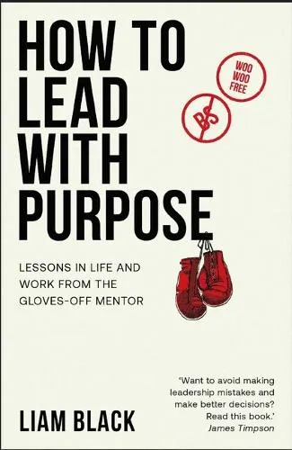 Liam Black How to Lead with Purpose