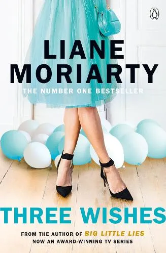 Liane Moriarty Three Wishes