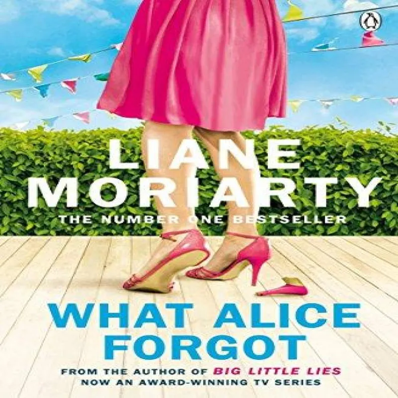 Liane Moriarty What Alice Forgot