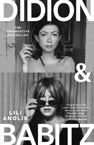 Lili Anolik Didion & Babitz