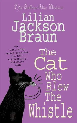 Lilian Jackson Braun The Cat Who Blew the Whistle (The Cat Who… Mysteries, Book 17)