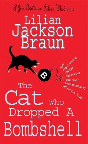 Lilian Jackson Braun The Cat Who Dropped A Bombshell (The Cat Who… Mysteries, Book 28)