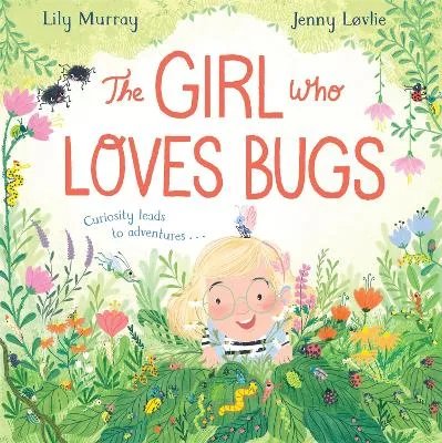 Lily Murray The Girl Who Loves Bugs