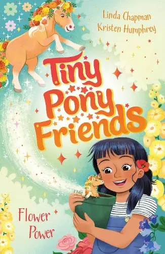 Linda Chapman Tiny Pony Friends: Flower Power