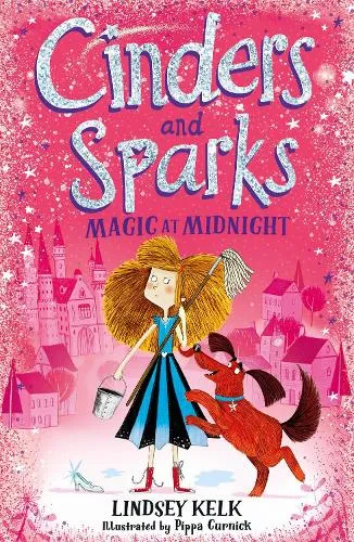 Lindsey Kelk Cinders and Sparks: Magic at Midnight